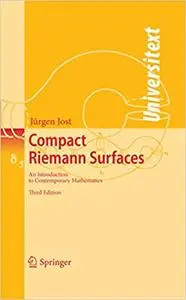 Compact Riemann Surfaces: An Introduction to Contemporary Mathematics