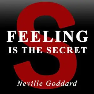 «Feeling Is the Secret» by Neville Goddard