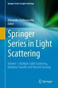 Springer Series in Light Scattering: Volume 1: Multiple Light Scattering, Radiative Transfer and Remote Sensing (repost)