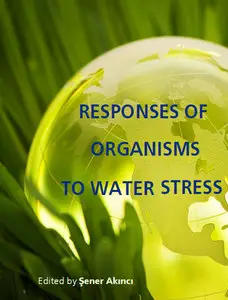 "Responses of Organisms to Water Stress" ed. by Şener Akıncı