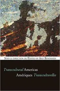 Ameriques transculturelles - Transcultural Americas (Cultural Transfers)