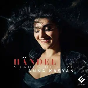 Anna Kasyan - Händel: Shades of Love, Italian Cantatas (2017) [Official Digital Download]