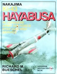 Nakajima Ki-43 Hayabusa: in Japanese Army Air Force RTAF-CAF-IPSF Service