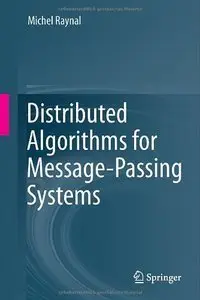Distributed Algorithms for Message-Passing Systems (Repost)