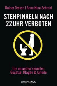 Stehpinkeln nach 22 Uhr verboten: Die neuesten skurrilen Gesetze, Klagen & Urteile