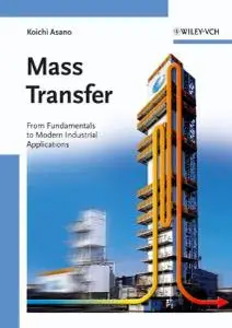 Kenichi Asano, «Mass Transfer: From Fundamentals to Modern Industrial Applications»