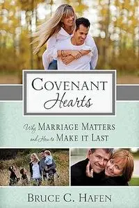 Covenant Hearts: Marriage And the Joy of Human Love