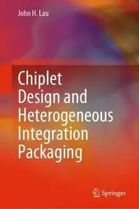 Chiplet Design and Heterogeneous Integration Packaging (Repost)