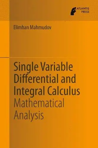 Single Variable Differential and Integral Calculus: Mathematical Analysis
