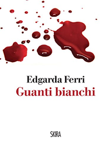 Guanti bianchi - Edgarda Ferri