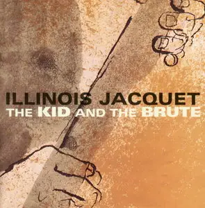 Illinois Jacquet & Ben Webster - The Kid and the Brute (1954) [Remastered 1998]