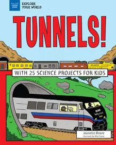 Tunnels!: With 25 Science Projects for Kids (Explore Your World)