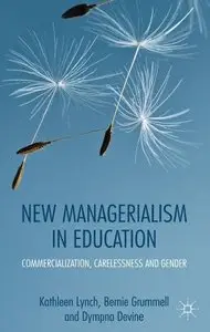 New Managerialism in Education: Commercialization, Carelessness and Gender