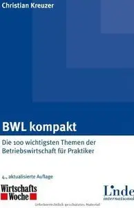 "BWL kompakt: Die 100 wichtigsten Themen der Betriebswirtschaft für Praktiker (repost)