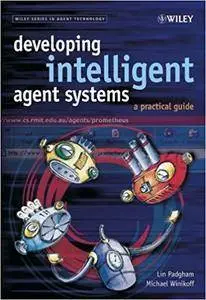 Developing Intelligent Agent Systems: A Practical Guide (Repost)