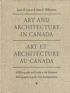 Art and Architecture in Canada: A Bibliography and Guide to the Literature