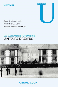Vincent Duclert, Perrine Simon-Nahum, "L'affaire Dreyfus: Les événements fondateurs"
