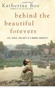 Behind the Beautiful Forevers: Life, Death, and Hope in a Mumbai Undercity [Repost]