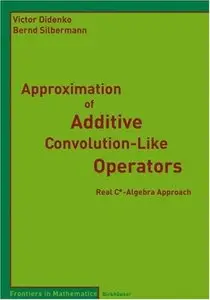 Approximation of Additive Convolution-Like Operators: Real C*-Algebra Approach (repost)
