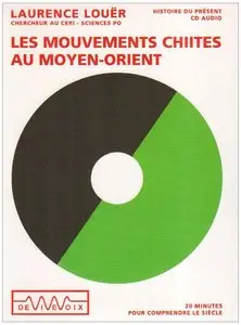 Laurence Louër, "Les mouvements chiites au Moyen-Orient"
