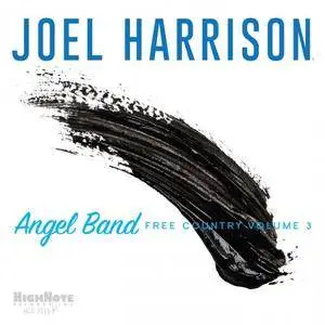 Joel Harrison - Angel Band: Free Country, Vol. 3 (2018) [Official Digital Download]