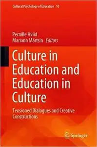 Culture in Education and Education in Culture: Tensioned Dialogues and Creative Constructions