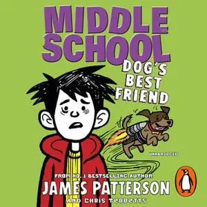 «Middle School: Dog's Best Friend» by James Patterson