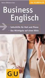 Business Englisch: Soforthilfe für Mail und Phone. Das Wichtigste auf einen Blick