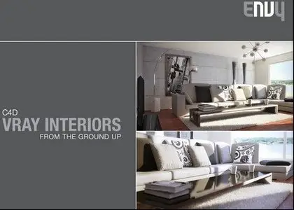 Envy - C4D Vray Interiors: From the Ground Up [Repost]