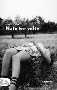 Luca Fedeli - Nato tre volte