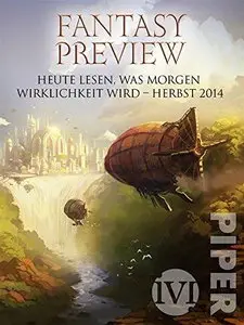Piper - Fantasy Preview Herbst 2014 - Heute lesen, was morgen Wirklichkeit wird