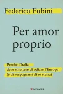 Federico Fubini - Per amor proprio