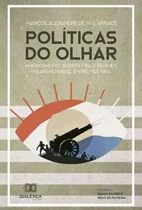 «Políticas do olhar» by Marcos Alexandre de M.S. Arraes