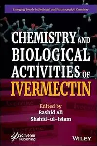 Chemistry and Biological Activities of Ivermectin