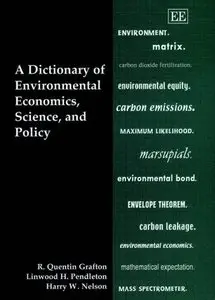 A Dictionary of Environmental Economics, Science, and Policy (repost)