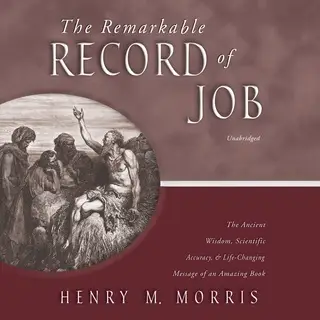 «The Remarkable Record of Job» by Henry M. Morris