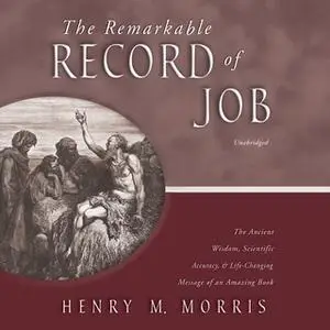 «The Remarkable Record of Job» by Henry M. Morris