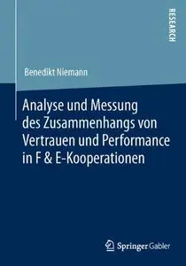 Analyse und Messung des Zusammenhangs von Vertrauen und Performance in F & E-Kooperationen