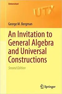 An Invitation to General Algebra and Universal Constructions, 2nd edition