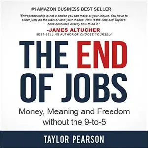 The End of Jobs: Money, Meaning and Freedom Without the 9-to-5 [Audiobook]