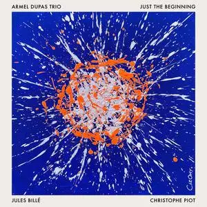 Armel Dupas Trio - Just the Beginning (2023) [Official Digital Download 24/48]