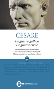 Caio Giulio Cesare - La guerra gallica. La guerra civile. Testo latino a fronte (2012) [Repost]
