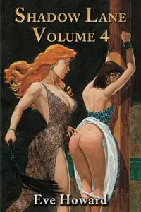 «Shadow Lane Volume 4: The Chronicles of Random Point, Spanking, Sex, B&D and Anal Eroticism in a Small New England Vill