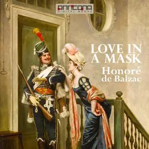 «Love in a Mask» by Honoré de Balzac