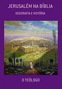 «Jerusalém Na Bíblia» by Escriba De Cristo