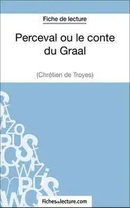 Perceval ou le conte du Graal de Chrétien de Troyes (Fiche de lecture)