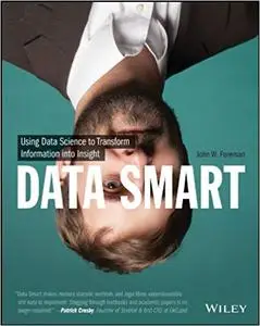 Data Smart: Using Data Science to Transform Information into Insight (Repost)