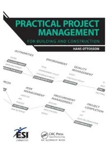 Practical Project Management for Building and Construction [Repost]