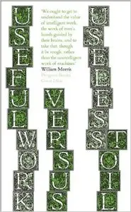Useful Work v. Useless Toil (Penguin Great Ideas)