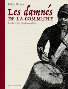 Les Damnés de la Commune - Tome 1 - À la recherche de Lavalette